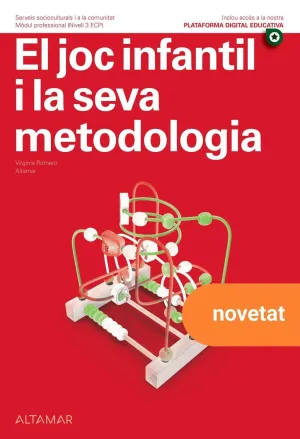 EL JOC INFANTIL I LA SEVA METODOLOGIA. NOVA EDICIÓ
