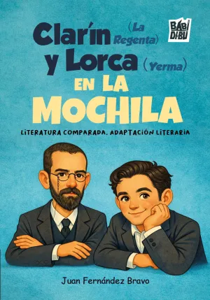 CLARÍN (LA REGENTA) Y LORCA (YERMA) EN LA MOCHILA
